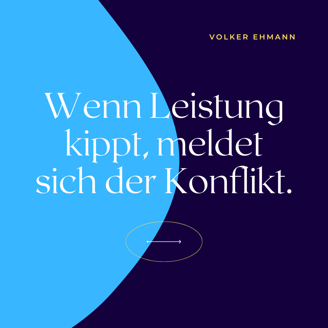 Volker Ehmann Wenn Leistung kippt: Warum Konflikte ein Flow-Signal sind