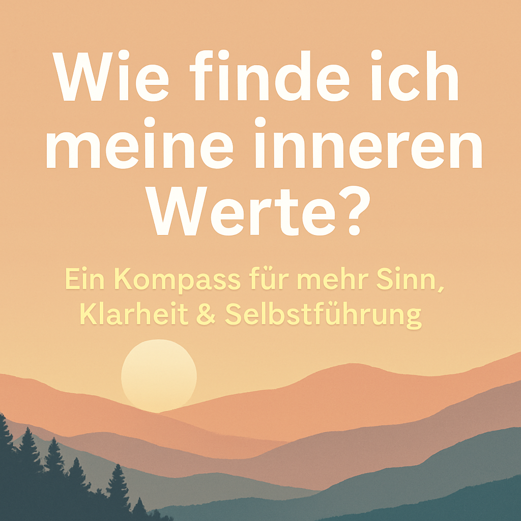 Wie finde ich meine inneren Werte?